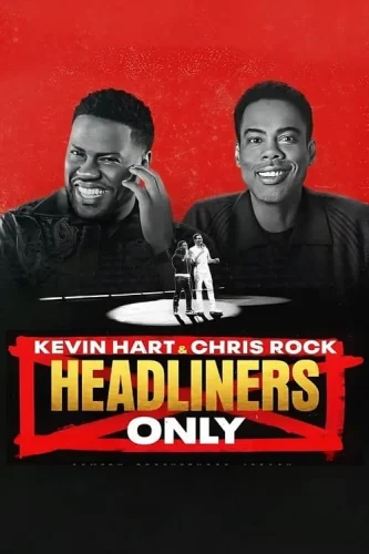 Kevin Hart & Chris Rock Headliners Only (2023) เควิน ฮาร์ทและคริส ร็อค คนดังเท่านั้น