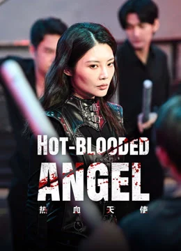 Hot Blooded Angel (2024) นางฟ้าเลือดร้อน